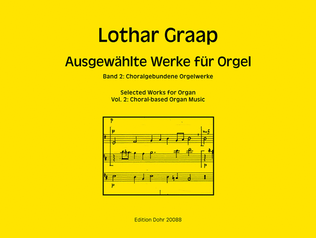 Ausgewählte Orgelwerke, Band 2: Choralgebundene Orgelwerke
