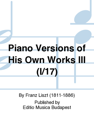 Piano Versions of his own Works III (I/17)