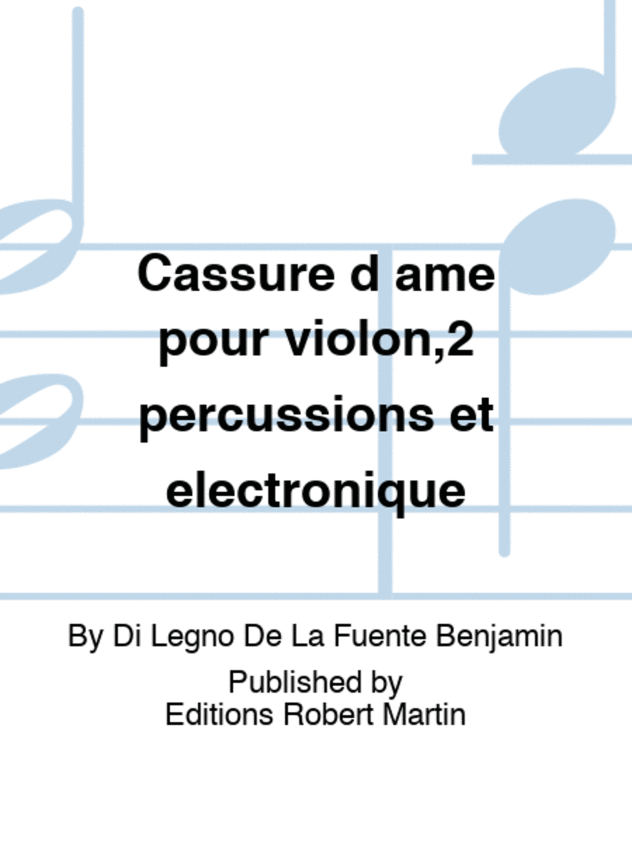 Cassure d ame pour violon,2 percussions et electronique