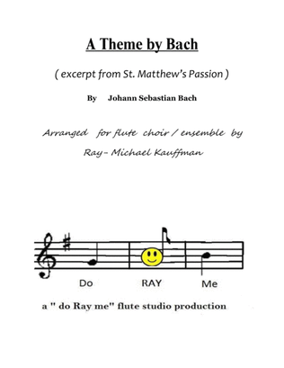 Book cover for a Theme by Bach ( excerpt from St. Matthew's Passion ) for flute choir / ensemble