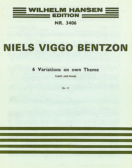 Niels Viggo Bentzon: Six Variations for Flute and Piano, Op. 17