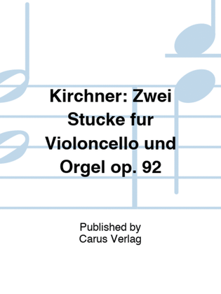 Book cover for Kirchner: Zwei Stucke fur Violoncello und Orgel op. 92