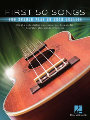 Book cover for First 50 Songs You Should Play on Solo Ukulele