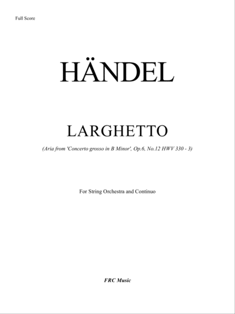 Larghetto e piano (Aria from 'Concerto grosso In B Minor', Op.6, No.12 HWV 330 - 3) image number null