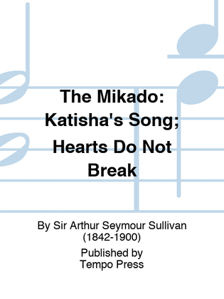 MIKADO, THE: Katisha's Song; Hearts Do Not Break