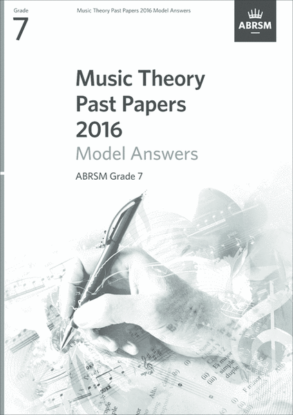 Music Theory Past Papers 2016 Model Answers, ABRSM Grade 7