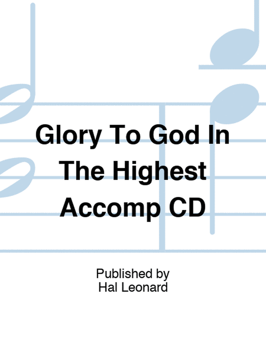 Glory To God In The Highest Accomp CD