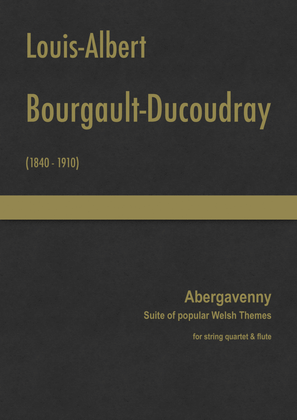 Bourgault-Ducoudray - Abergavenny, Suite of popular Welsh Themes for string quartet & flute
