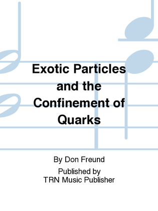 Exotic Particles and the Confinement of Quarks