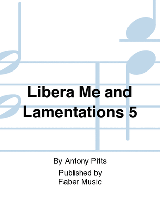 Libera Me and Lamentations 5