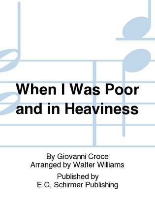 When I Was Poor and in Heaviness (Ego sum pauper)