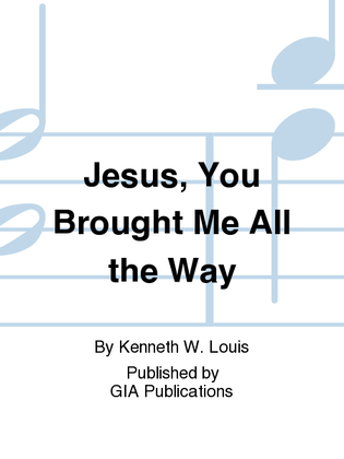 Book cover for Jesus, You Brought Me All the Way
