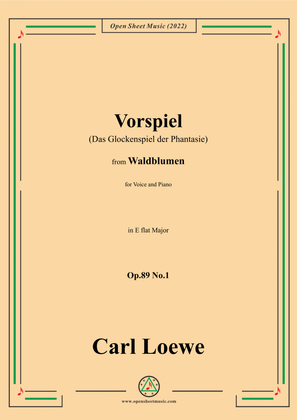 Loewe-Vorspiel(Das Glockenspiel der Phantasie),Op.89 No.1,in E flat Major