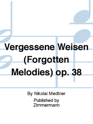 Book cover for Vergessene Weisen (Forgotten Melodies) Op. 38