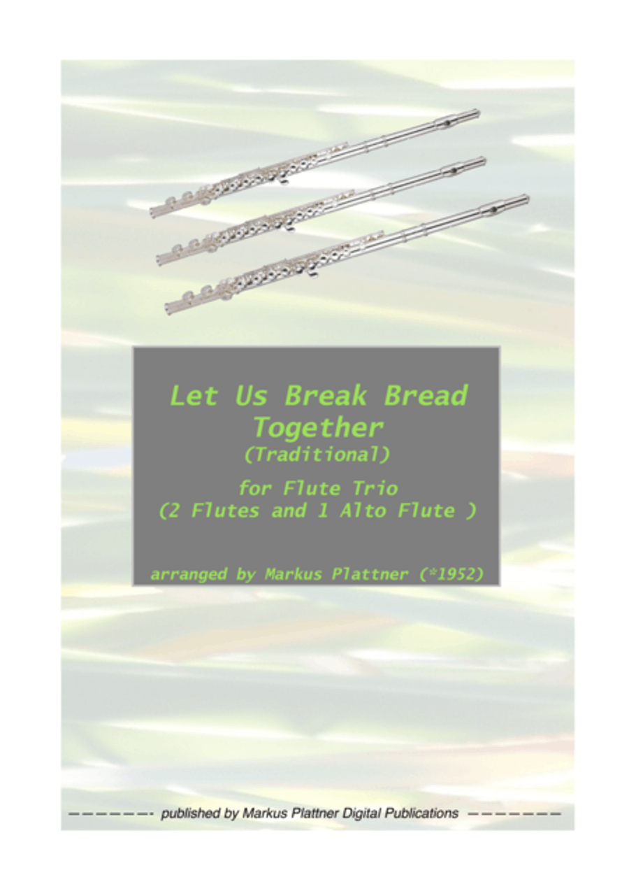 ‘Let Us Break Bread Together’ for Flute Trio (2 flutes and alto flute) Flute Trio scores gallery preview page 1