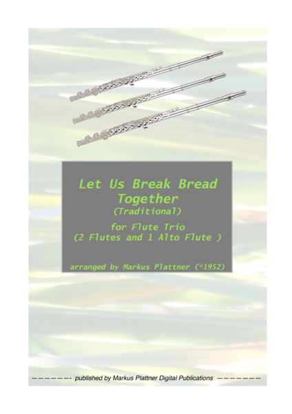 ‘Let Us Break Bread Together’ for Flute Trio (2 flutes and alto flute) image number null