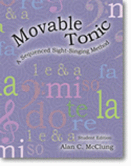 Movable Tonic: A Sequenced Sight-Singing Method - Teacher's edition