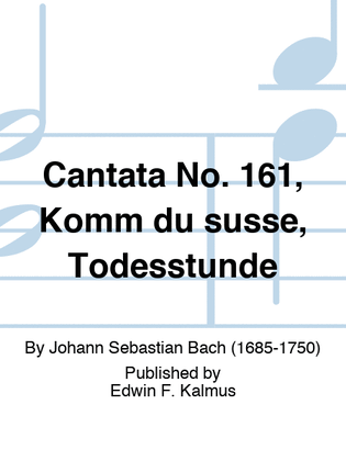 Cantata No. 161, Komm du susse, Todesstunde