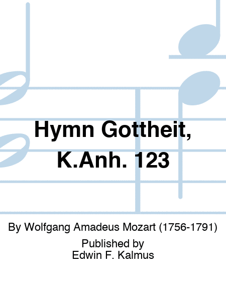 Hymn Gottheit, K.Anh. 123