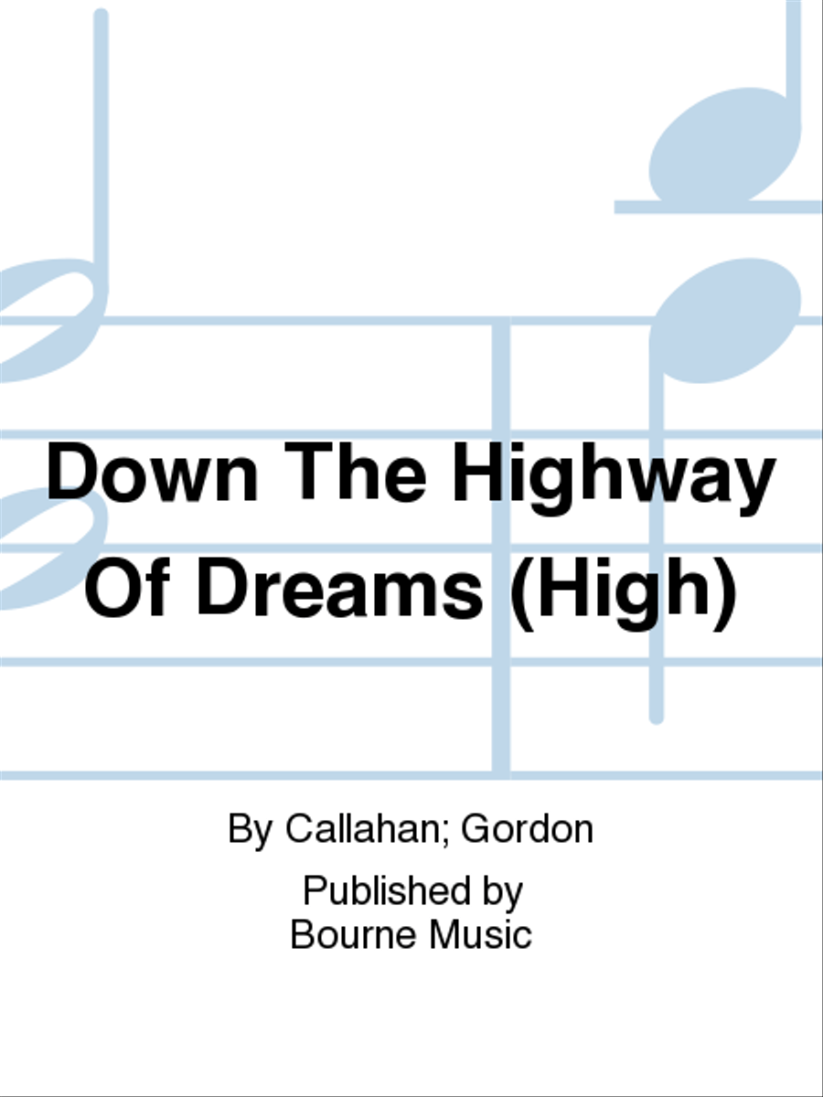 Down The Highway Of Dreams (High) High Voice - Sheet Music