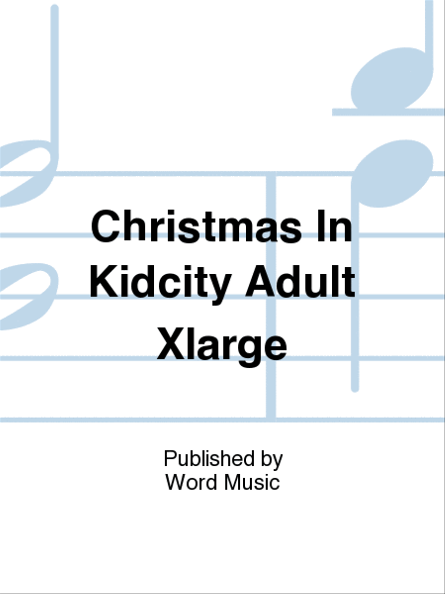 Christmas in KidCity - Short Sleeve T-Shirt - Adult Xlarge Choir scores gallery preview page 1