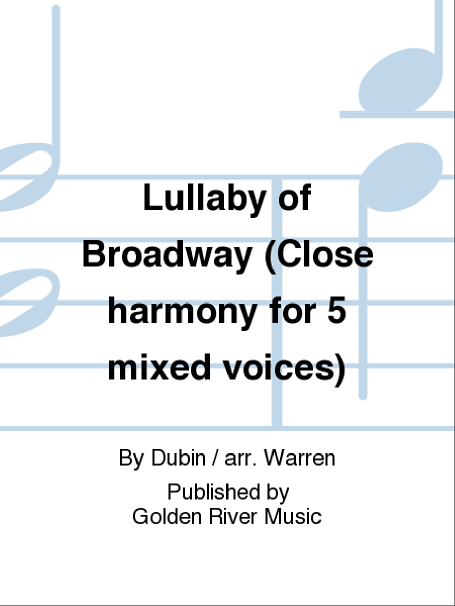 Lullaby of Broadway (Close harmony for 5 mixed voices) Choir scores gallery preview page 1
