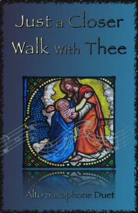 Book cover for Just A Closer Walk With Thee, Gospel Hymn for Alto Saxophone Duet
