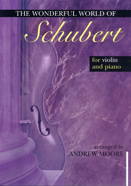 The Wonderful World for Violin and Piano - Schubert