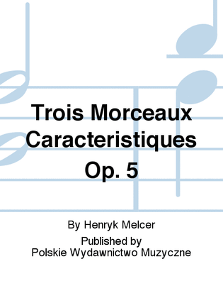 Book cover for Trois Morceaux Caracteristiques Op. 5