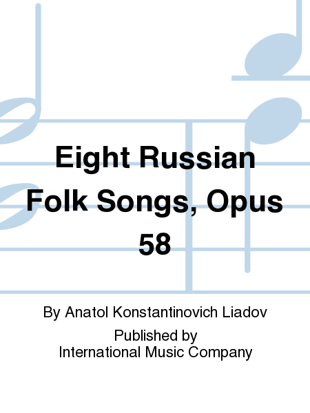 Eight Russian Folk Songs, Op. 58