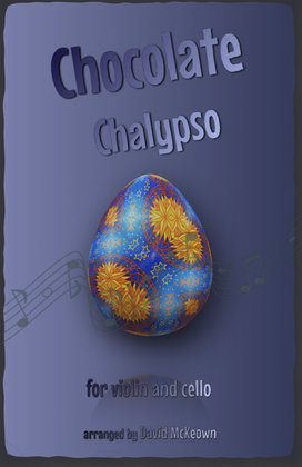 Book cover for The Chocolate Chalypso for Violin and Cello Duet