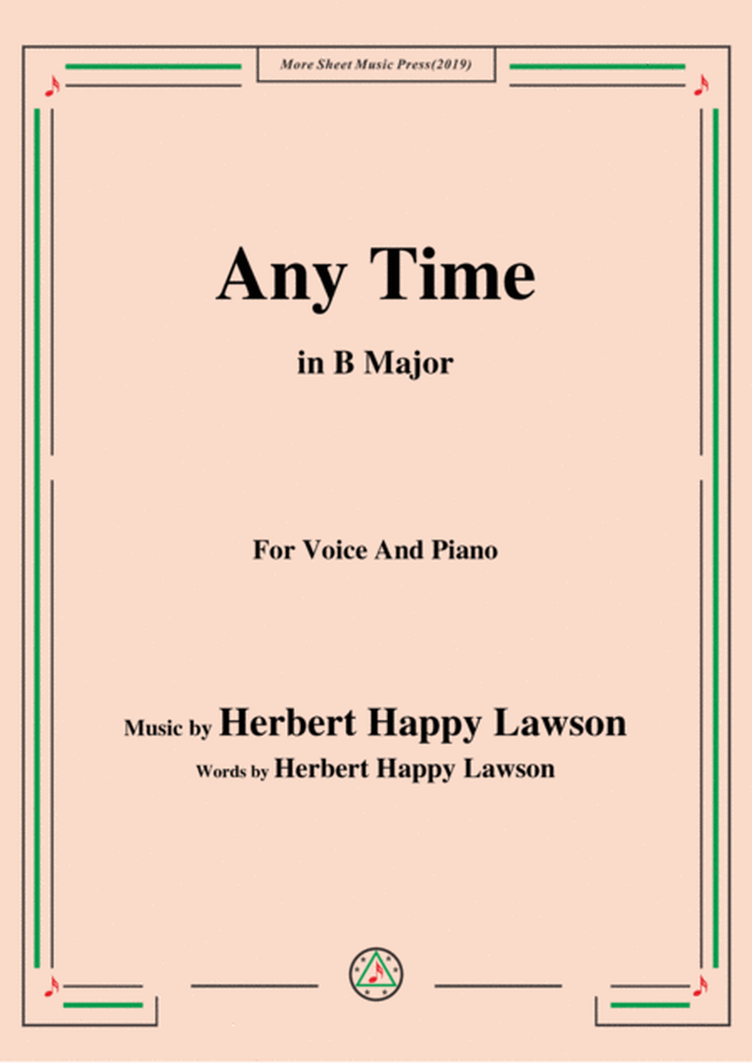 Herbert Happy Lawson-Any Time,in B Major,for Voice&Piano image number null