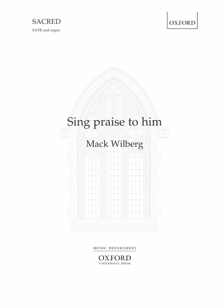 Sing praise to him