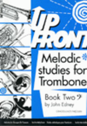 Book cover for Up Front Melodic Studies, Book 2 (Trombone, Bass Clef)