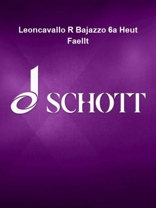 Leoncavallo R Bajazzo 6a Heut Faellt