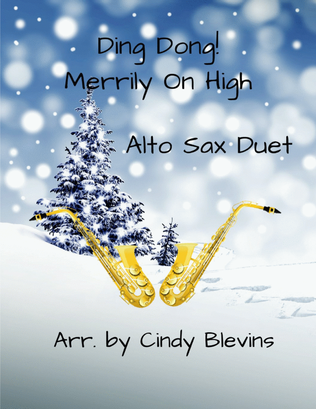 Ding Dong! Merrily On High, Alto Sax Duet