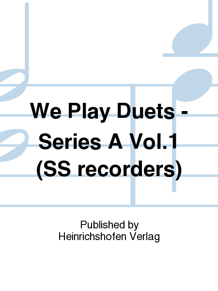 We Play Duets - Series A Vol. 1 (SS recorders)