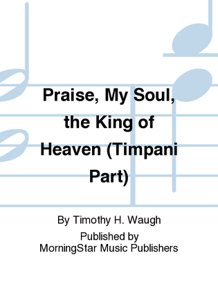 Praise, My Soul, the King of Heaven (Timpani Part)