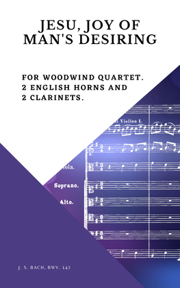 Bach Jesu, joy of man's desiring for Woodwind Quartet 2 English Horns and 2 Clarinets
