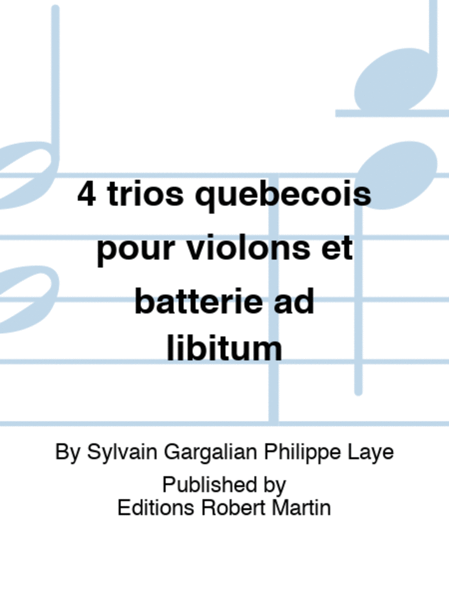 4 trios quebecois pour violons et batterie ad libitum
