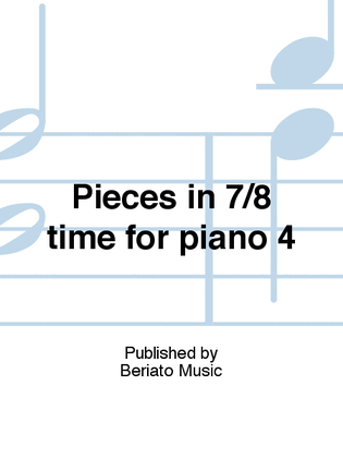 Pieces in 7/8 time for piano 4
