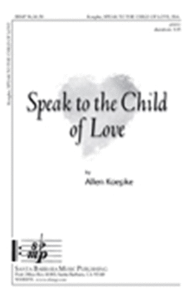 Book cover for Speak to the Child of Love - SSA Octavo
