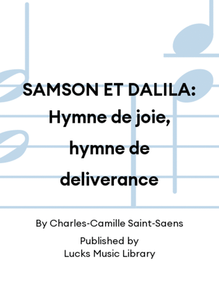 SAMSON ET DALILA: Hymne de joie, hymne de deliverance