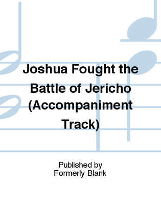Joshua Fought the Battle of Jericho (Accompaniment Track)