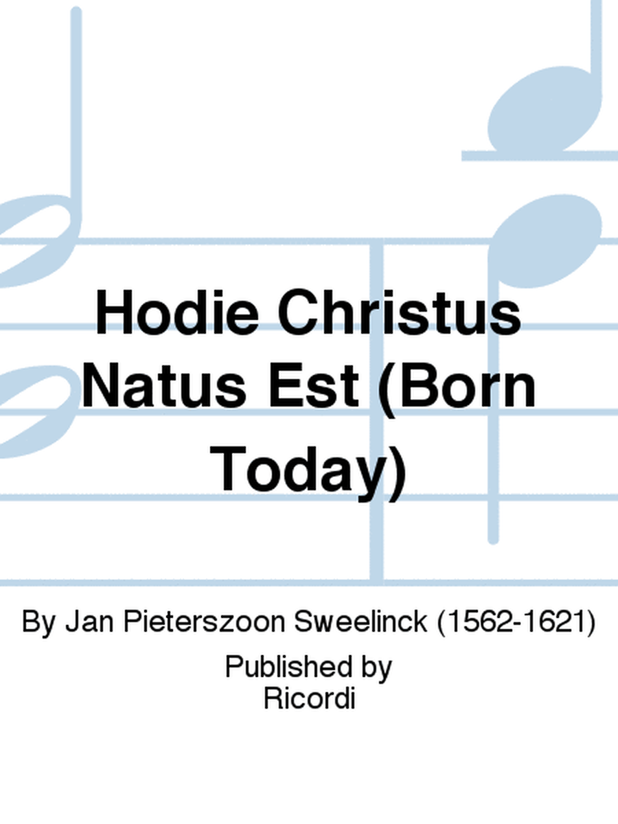 Hodie Christus Natus Est (Born Today)