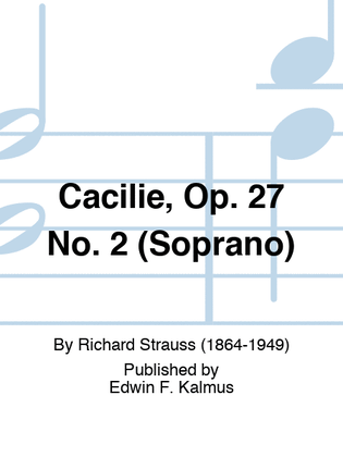Cacilie, Op. 27 No. 2 (Soprano)