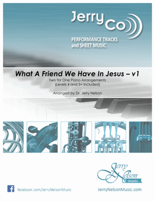 Book cover for What A Friend We Have In Jesus-v1 (2 for 1 PIANO Standalone Arr's)