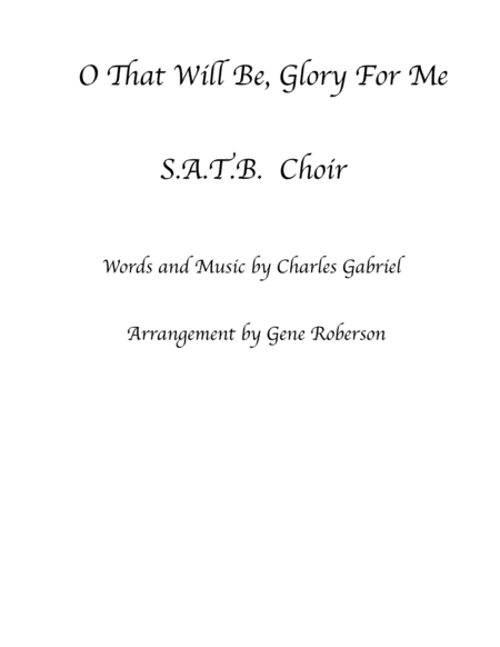 O That Will Be Glory For Me Choral SATB arr.