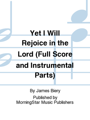 Book cover for Yet I Will Rejoice in the Lord (Full Score and Instrumental Parts)