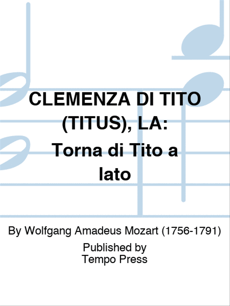 CLEMENZA DI TITO (TITUS), LA: Torna di Tito a lato